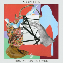 Monika - How We Saw Forever