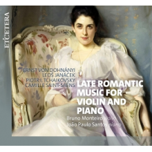 Monteiro, Bruno - Late Romantic: Music For Violin and Piano
