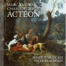 Scherzi Musicali - Charpentier: Acteon