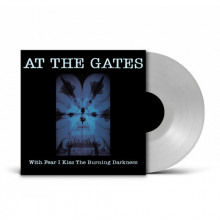 At The Gates - With Fear I Kiss The Burning Darkness LP CLEAR
