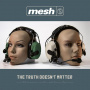 Mesh - The Truth Doesn't Matter LUXURY EDITION