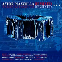 Piazzolla, Astor - Piazzolla Remixed