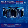 Piazzolla, Astor - Piazzolla Remixed
