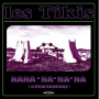 Les Tikis - 7-Nana-Na-Na-Na (A Real Good Day)