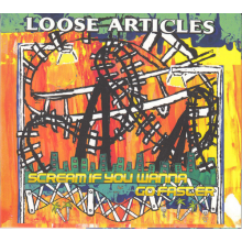 Loose Articles - Scream If You Wanna Go Faster