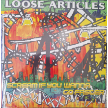 Loose Articles - Scream If You Wanna Go Faster