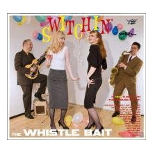 Whistle Bait - Switchin' With the Whistle Bait