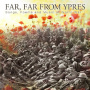 V/A - Far, Far From Ypres. Songs, Poems