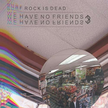Surf Rock is Dead - We Have No Friends? Ep