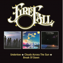 Firefall - Undertow/Clouds Across the Sun/Break of Dawn