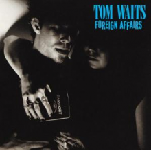 Waits, Tom - Foreign Affairs