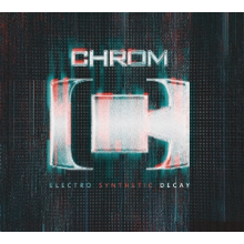 Chrom - Electro Synthetic Decay