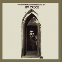 Croce, Jim - You Dont Mess Around With Jim