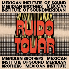 Meridian Brothers & Mexican Institute of Sound - Ruido Tovar