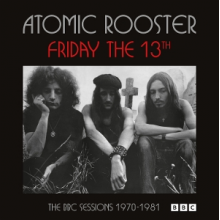 Atomic Rooster - Friday the 13th the Bbc Sessions 1970-1981