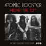 Atomic Rooster - Friday the 13th the Bbc Sessions 1970-1981