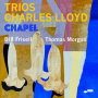 Lloyd, Charles - Trios: Chapel