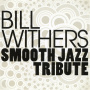 Withers, Bill - Smooth Jazz Tribute
