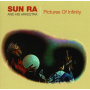 Sun Ra - Pictures of Infinity