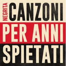 Negrita - Canzoni Per Anni Spietati
