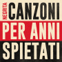 Negrita - Canzoni Per Anni Spietati