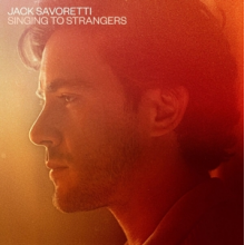 Savoretti, Jack - Singing To Strangers