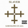 Slayer - God Hates Us All