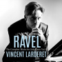 Larderet, Vincent - Ravel: Complete Works For Solo Piano Vol. 2