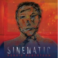Robertson, Robbie - Sinematic