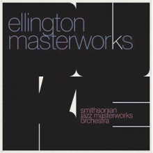 Smithsonian Jazz Masterworks Orchestra - Ellington Masterworks