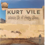 Vile, Kurt - Walkin On a Pretty Daze