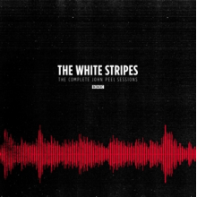 White Stripes, the - The Complete John Peel Sessions