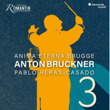 Anima Eterna & Pablo Heras-Casado - Bruckner: Symphony No. 3 - Wagner Symphony
