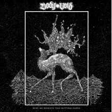 Body Void - Bury Me Beneath This Rotting Earth