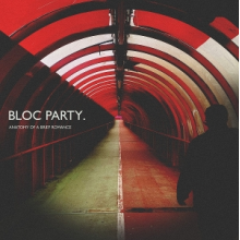 Bloc Party - Anatomy of a Brief Romance