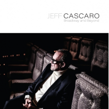 Cascaro, Jeff - Broadway and Beyond