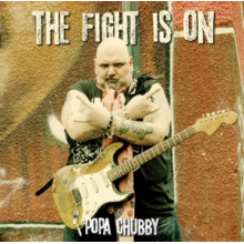 Chubby, Popa - Fight is On