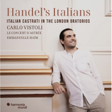 Le Concert D'astree & Emmanuelle Haim & Carlo Vistoli - Handel's Italians: Italian Castrati In the London