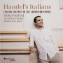 Le Concert D'astree & Emmanuelle Haim & Carlo Vistoli - Handel's Italians: Italian Castrati In the London