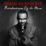 McKnight, Brian - Evolution of a Man