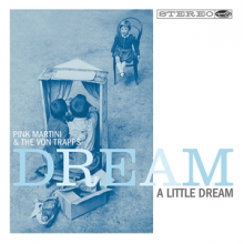 Pink Martini & the von Trapps - Dream a Little Dream