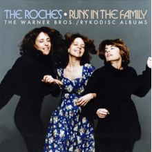 Roches - Runs In the Family the Warner Bros./Rykodisc Albums