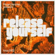 Sanchez, Roger - Release Yourself  (Ibiza 2002)