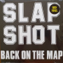 Slapshot - Back On the Map