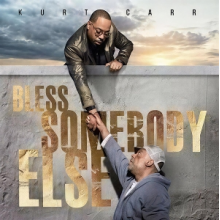 Carr, Kurt - Bless Somebody Else