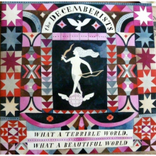 Decemberists - What a Terrible World, What a Beatiful World