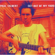 Gilbert, Paul - Get Out of My Yard