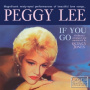 Lee, Peggy - If You Go