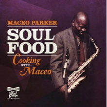 Parker, Maceo - Soul Food:Cooking With Maceo