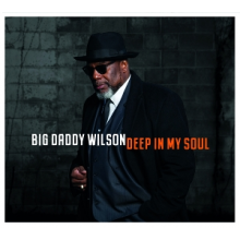 Big Daddy Wilson - Deep In My Soul